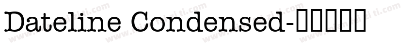 Dateline Condensed字体转换